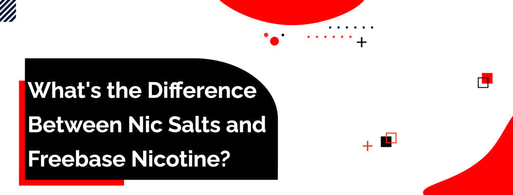 Difference Between Nic Salts and Freebase - Vaping 101 Difference Between Nic Salts and Freebase - Vaping 101