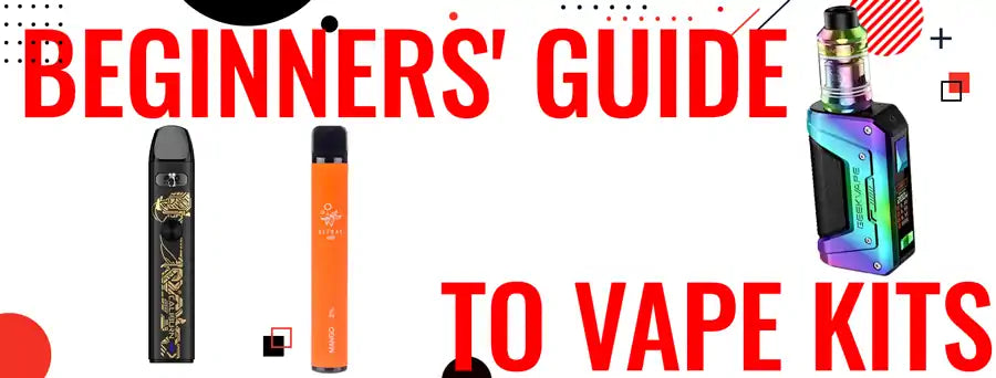 Beginners' Guide to Vape Kits - Vaping 101