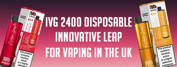 The IVG 2400 Disposable Pod Vape: An Innovative Leap in Vaping