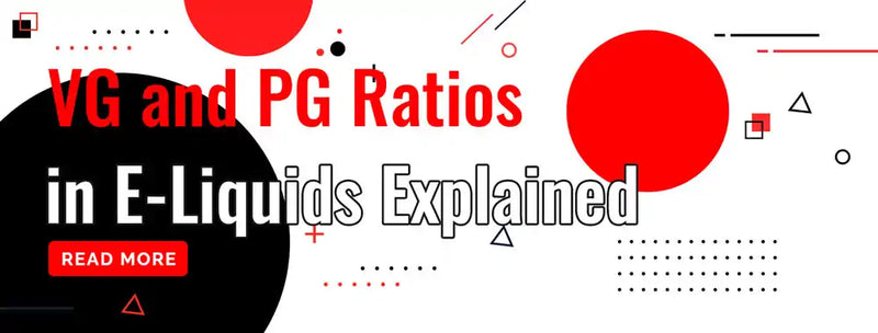 VG and PG Ratios in E-Liquids Explained