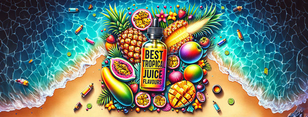 Best Tropical Vape Juice Flavours