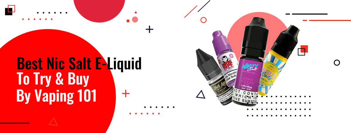 Best Nic Salts E-Liquid to Try