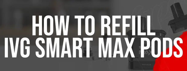 How to Refill IVG Smart Max Pods