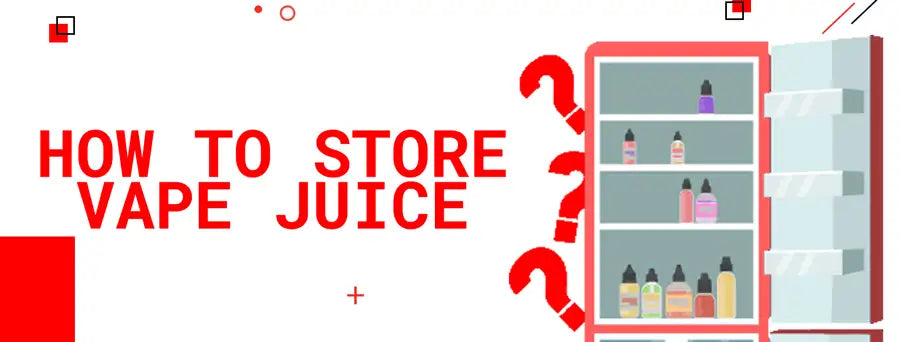 How to Store Vape Juice - Vaping 101 How to Store Vape Juice - Vaping 101