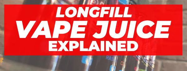 Longfills Vape Juice Explained