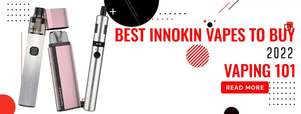 The Best Innokin Vapes to Buy In The UK Now - Vaping 101 The Best Innokin Vapes to Buy In The UK Now - Vaping 101