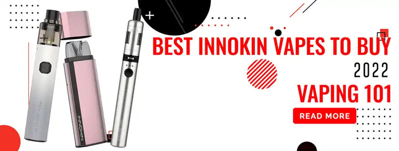 The Best Innokin Vapes to Buy In The UK Now - Vaping 101 The Best Innokin Vapes to Buy In The UK Now - Vaping 101