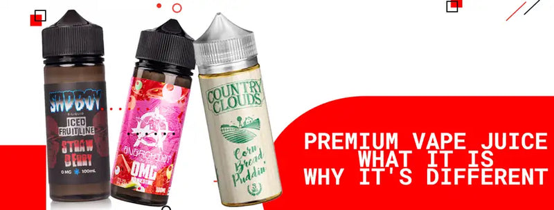 Premium Vape Juice: What it is, Why It's Different