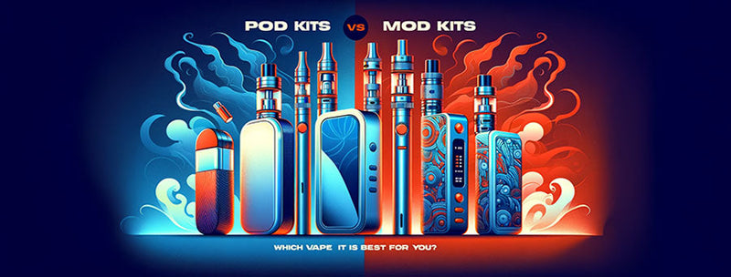 Pod Kits Vs Mod Kits: Which Vape Is Best For You?