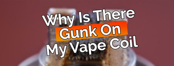 elfbar nachfüll pod läuft aus Why Is There Gunk On My Vape Coil?