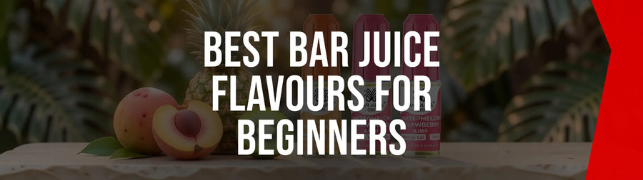 Best Bar Juice Flavours for Beginners