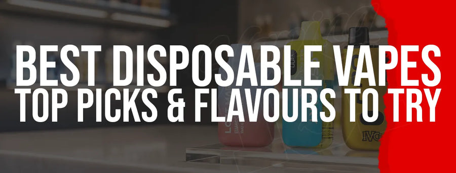 Best Disposable Vapes: Top Picks & Flavours to Try