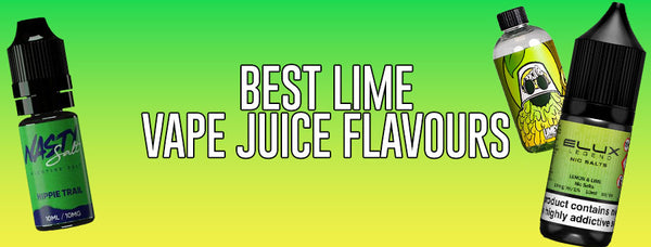 Best Lime Vape Juice Flavours