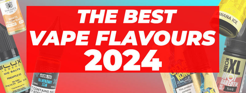 Best Vape Flavours of 2024 | Top Flavour Profiles for Vapers Best Vape Flavours of 2024 | Top Flavour Profiles for Vapers