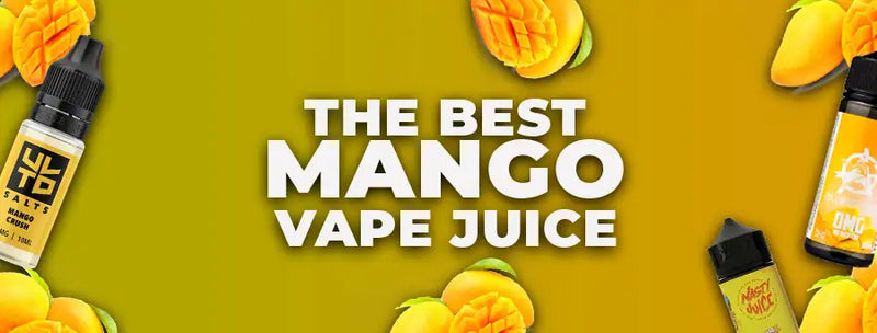 Best Mango Vape Juice Flavours