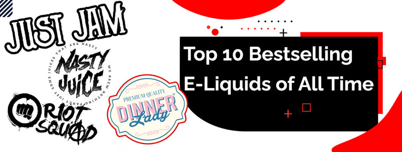 Top 10 Bestselling E-Liquids of All Time