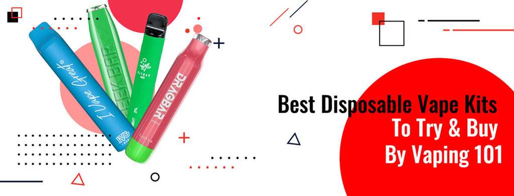 Best Disposable Vape Kits to Buy - Vaping 101 Best Disposable Vape Kits to Buy - Vaping 101