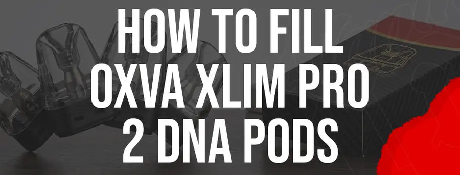 How to Fill OXVA Xlim Pro 2 DNA Pods