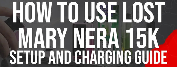 How to Use Lost Mary Nera 15K: Setup and Charging Guide
