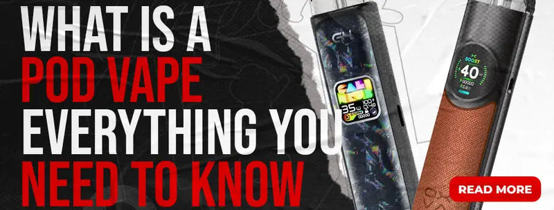 What Is A Pod Vape? Complete Guide | Vaping 101 UK What Is A Pod Vape? Complete Guide | Vaping 101 UK