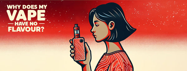 Vaping 101 article image - Why does my vape have no flavour?