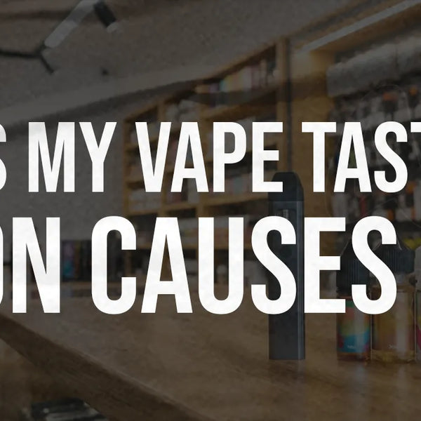 Why Does My Vape Taste Weird? Common Causes & Fixes
