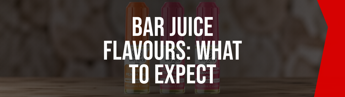 Selection of Bar Juice flavours
