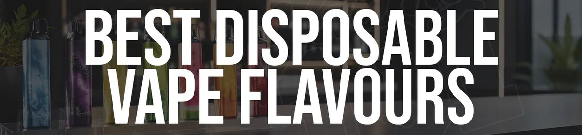Best Disposable Vapes UK in 2026  Top Picks & Flavours