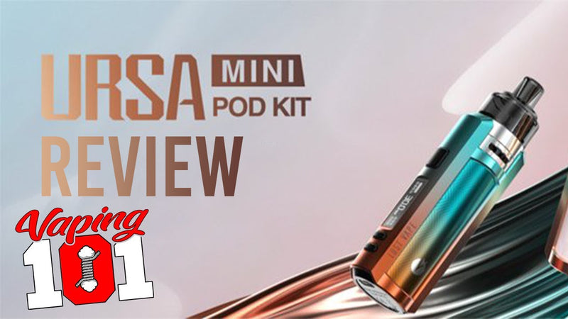Lost Vape Ursa Mini Pod: An In-Depth Review Lost Vape Ursa Mini Pod: An In-Depth Review
